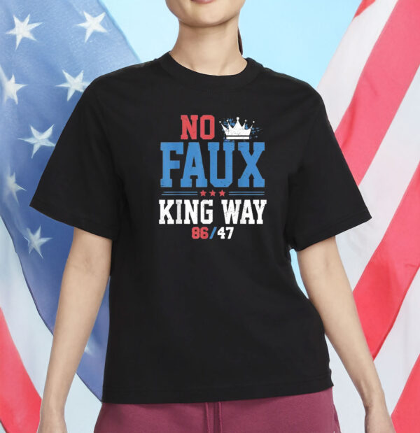 No Faux King Way 86-47 Shirt