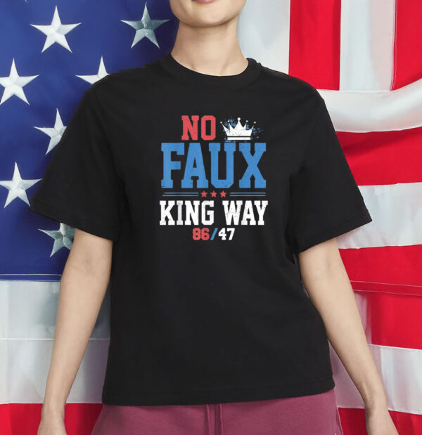No Faux King Way 86-47 Shirt