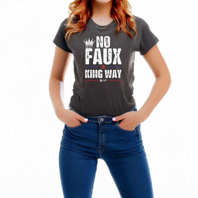 No Faux King Way 86-47 T-Shirt