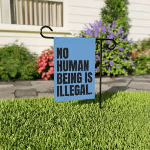 No Human Being Is Illegal