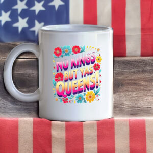 No Kings But YAS Queens Mug