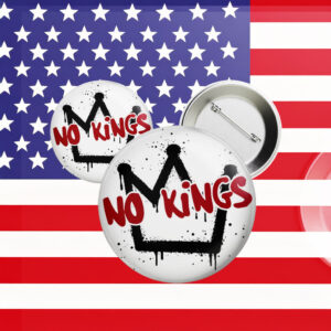 No Kings Buttons Protest Buttons Leftist Pins Democratic Pin