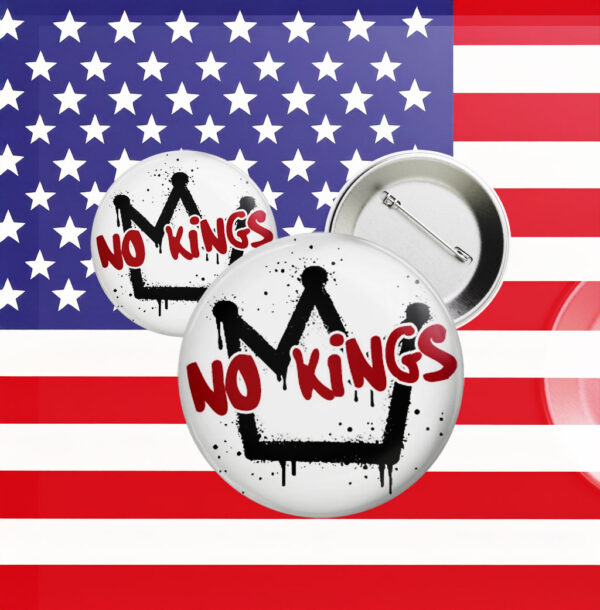 No Kings Buttons Protest Buttons Leftist Pins Democratic Pin