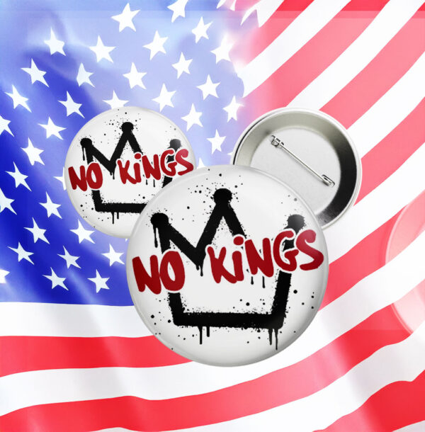 No Kings Buttons Protest Buttons Leftist Pins Democratic Pin