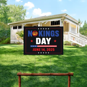 No Kings Day June 14 Sign, No Kings In America Yard Sign