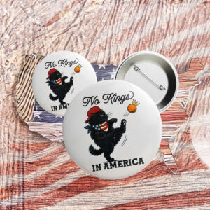 No Kings In America Black Cat Button