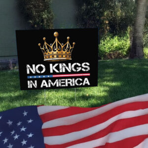 No Kings In America Democracy United States Independence Yard Sign