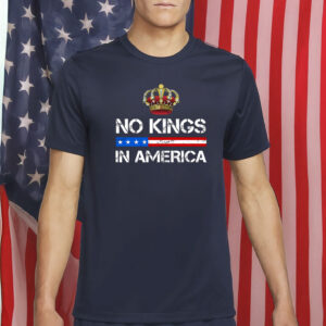 No Kings In America Shirt, Protest 2025 Shirt