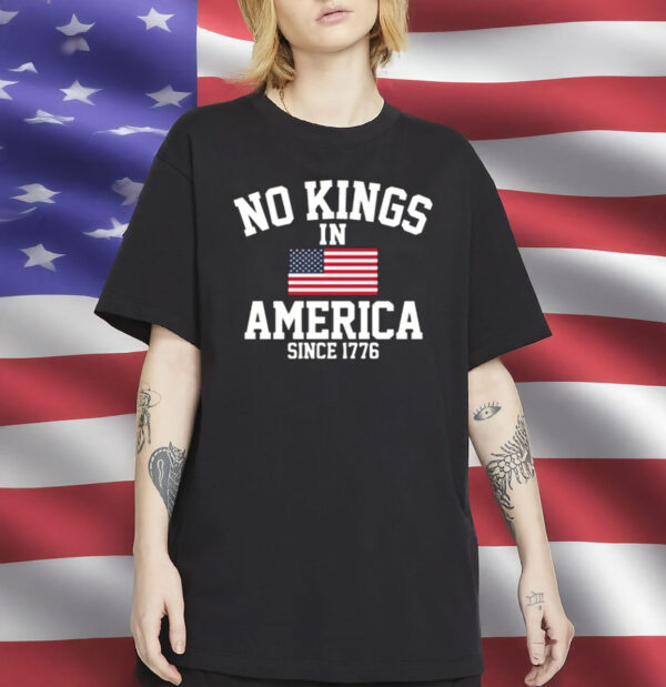No Kings In America Shirt, Since 1776 Patriotic Tee, Anti Trump Anti MAGA Shirt