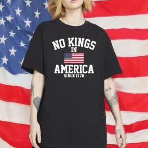 No Kings In America Shirt, Since 1776 Patriotic Tee, Anti Trump Anti MAGA Shirt