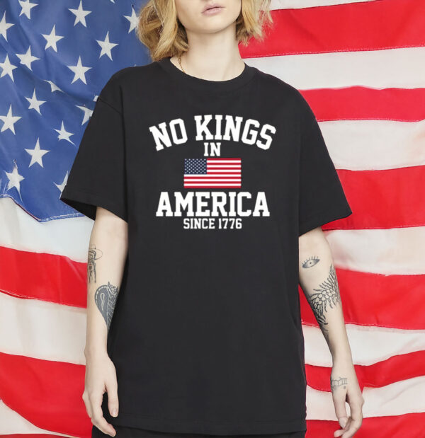 No Kings In America Shirt, Since 1776 Patriotic Tee, Anti Trump Anti MAGA Shirt
