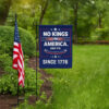 No Kings In America Since 1776 Garden Flag
