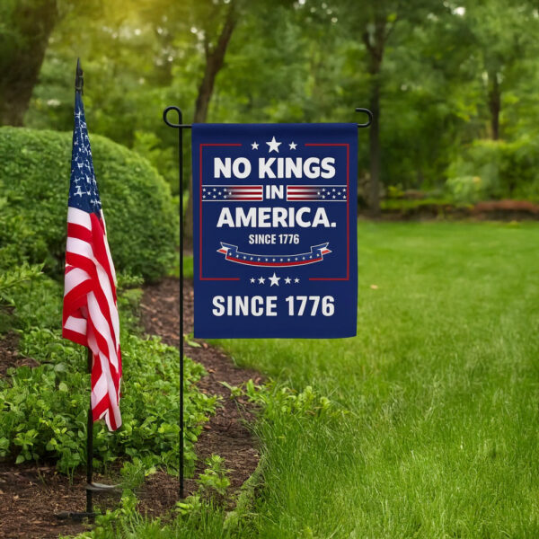 No Kings In America Since 1776 Garden Flag