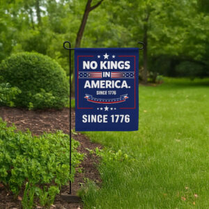 No Kings In America Since 1776 Garden Flag