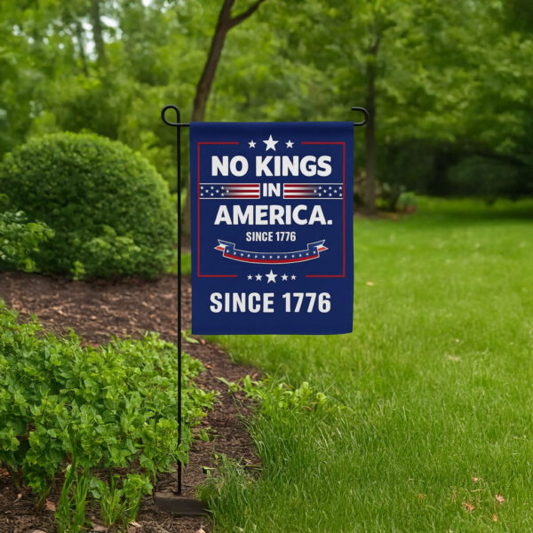 No Kings In America Since 1776 Garden Flag