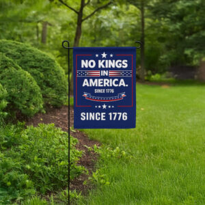No Kings In America Since 1776 Garden Flag