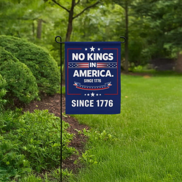No Kings In America Since 1776 Garden Flag