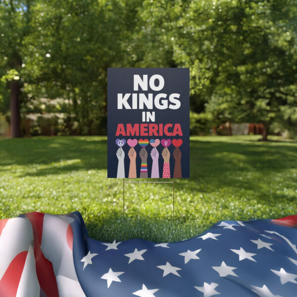 No Kings In America Since 1776 Protest Sign