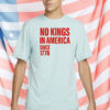 No Kings In America Since 1776 Shirts - Pro Democracy Patriotic T-Shirt