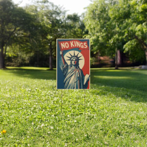 No Kings Liberty Yard Sign