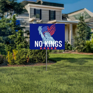 No Kings Liberty Yard Sign or Customized, Anti-Trump Political Protest Yard Sign
