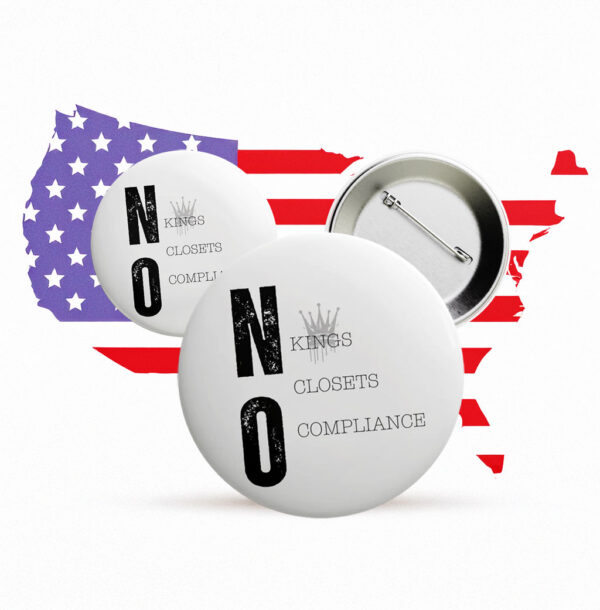 No Kings No Closets No Compliance Button