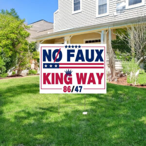 No Kings No Dictators No Oligarchs Sign, No Faux King Way Yard Sign