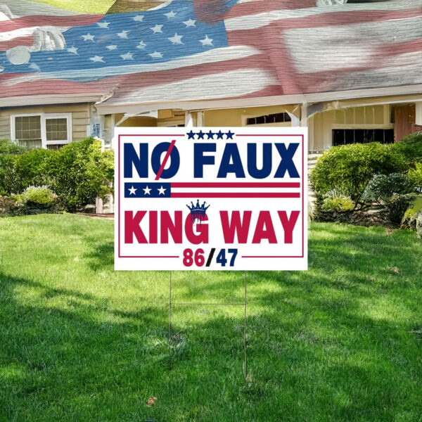 No Kings No Dictators No Oligarchs Sign, No Faux King Way Yard Sign