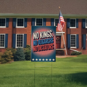 No Kings No Dictators Yard Sign