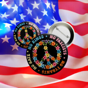 No Kings No Fascists No Tyrants No Hate Pin