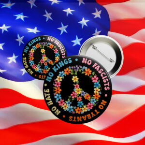 No Kings No Fascists No Tyrants No Hate Pin