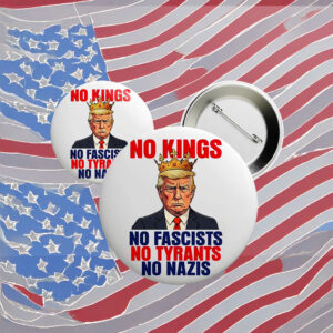 No Kings No Fascists No Tyrants No Nazis Pin
