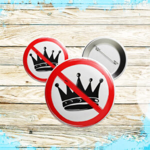 No Kings Protest Button – Anti-Monarchy Political Pin