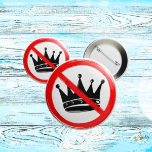No Kings Protest Button – Anti-Monarchy Political Pin