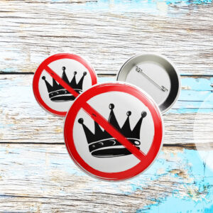 No Kings Protest Button – Anti-Monarchy Political Pin