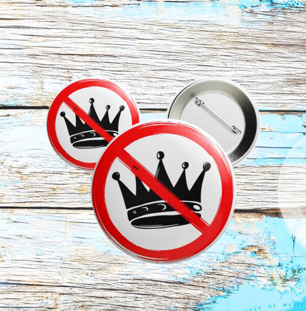 No Kings Protest Button – Anti-Monarchy Political Pin