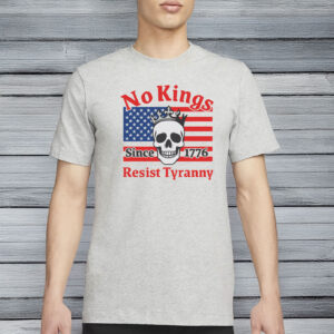 No Kings Resist Tyranny Shirt