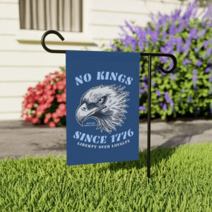 No Kings Since 1776, Anti-Trump House and Garden Flag