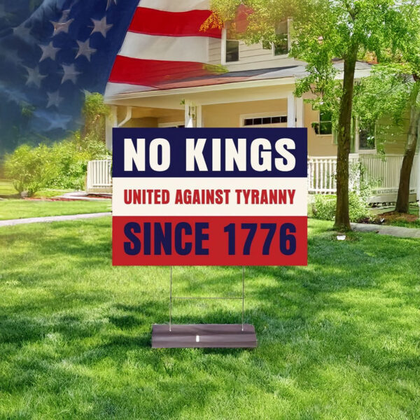 No Kings Since 1776 Sign, No Kings Day Yard Sign