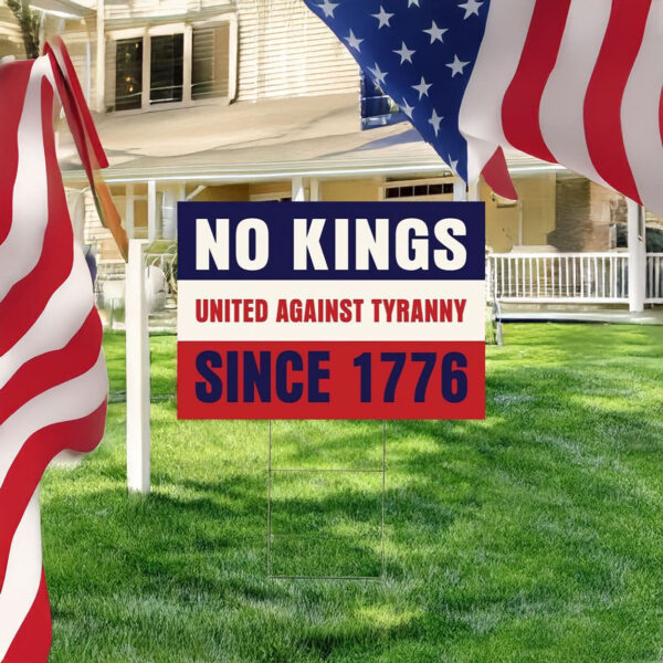 No Kings Since 1776 Sign, No Kings Day Yard Sign