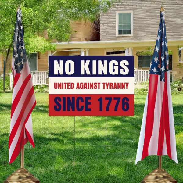 No Kings Since 1776 Sign, No Kings Day Yard Sign