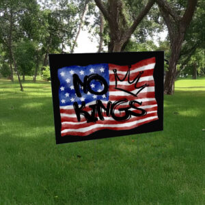 No Kings USA Flag– Patriotic Protest Yard Sign
