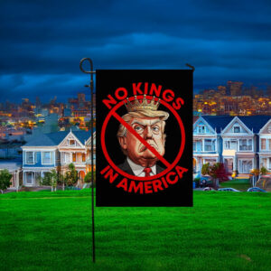 No Kings in America Garden Flag, Anti Trump Garden Flag