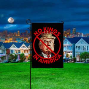 No Kings in America Garden Flag, Anti Trump Garden Flag