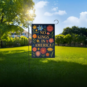 No Kings in America Garden Flag – Bold Patriotic Floral Yard Flag