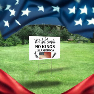 No Kings in America Sign Anti-Trump, Protest Yard Sign