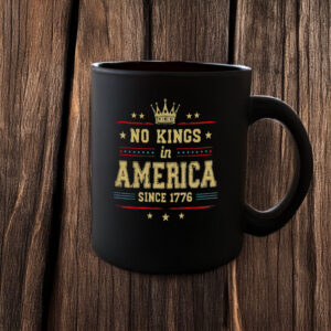 No Kings in America Since 1776 Mug, Protect Democracy Mug
