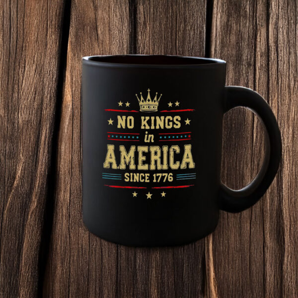 No Kings in America Since 1776 Mug, Protect Democracy Mug