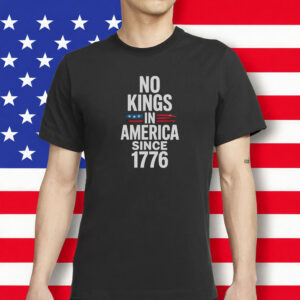 No Kings in America Since 1776 Patriotic USA Flag Shirt – 4th of July Independence Day Tee