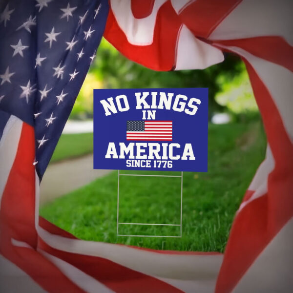 No Kings in America Yard Sign, Anti Maga Protest Sign